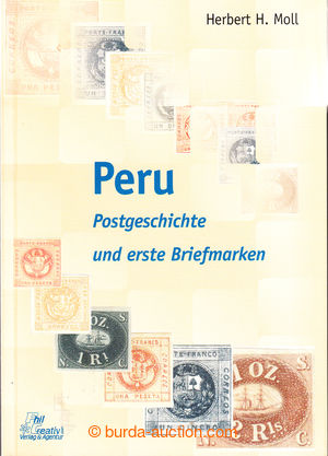 201213 - 1999 Moll, Herbert H. : PERU - POSTGESCHICHTE UND ERSTE BRIE