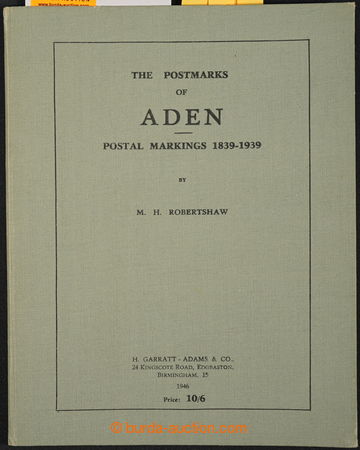 228794 - 1946 ADEN / THE POSTMARKS OF ADEN 1839-1939, M.H. Robertshaw