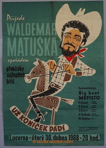 229851 - 1968 PŘIJEDE WALDEMAR MATUŠKA - barevný plakát pro konce